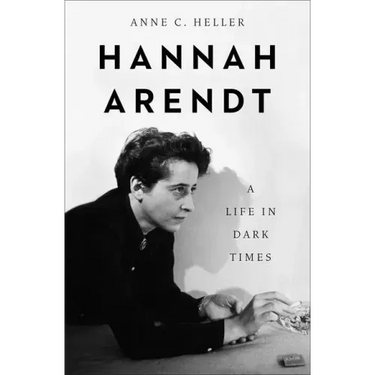 Hannah Arendt: A Life in Dark Times