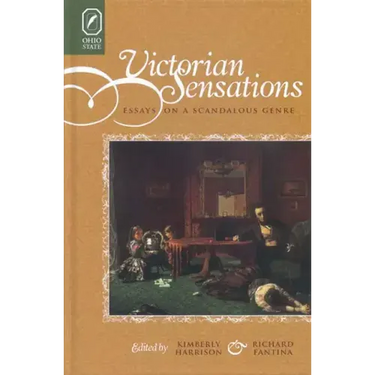 Victorian Sensations: Essays on a Scandalous Genre