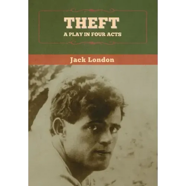 Theft: A Play in Four Acts