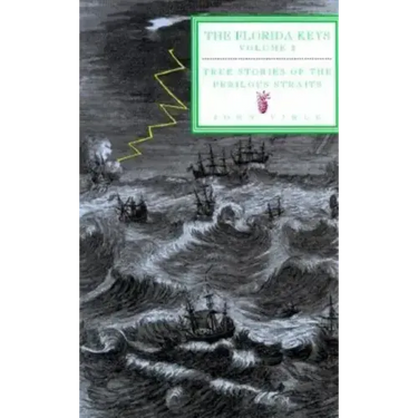True Stories of the Perilous Straits: The Florida Keys