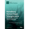 Hereditary Hemorrhagic Telangiectasia: Recent Advances and Future Challenges