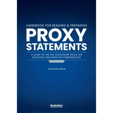 The Handbook for Reading and Preparing Proxy Statements: A Guide to the SEC Disclosure Rules for Executive and Director Compensation, 6th Edition