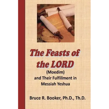 The Feasts Of The Lord (Moedim) And Their Fulfillment In Messiah Yeshua