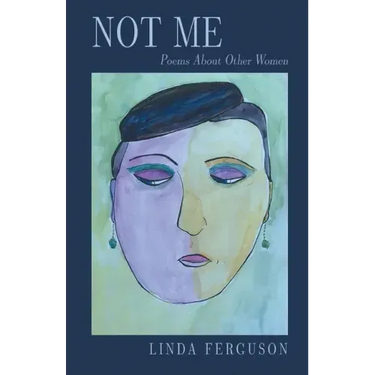 Not Me: Poems About Other Women