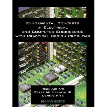 Fundamental Concepts in Electrical and Computer Engineering with Practical Design Problems (Second Edition)