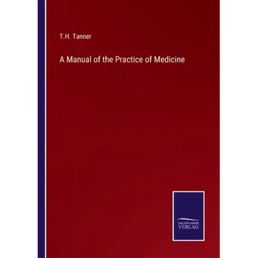 A Manual of the Practice of Medicine