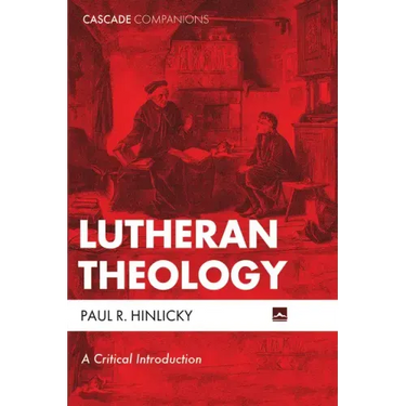 Lutheran Theology: A Critical Introduction