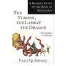 The Throne, the Lamb & the Dragon: A Reader's Guide to the Book of Revelation