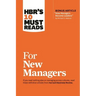 Hbr's 10 Must Reads for New Managers (with Bonus Article "How Managers Become Leaders" by Michael D. Watkins) (Hbr's 10 Must Reads)