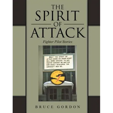 The Spirit of Attack: Fighter Pilot Stories