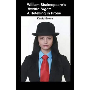 William Shakespeare's Twelfth Night: A Retelling in Prose