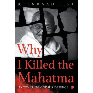 Why I Killed the Mahatma