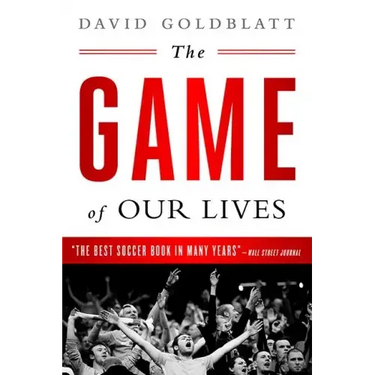 The Game of Our Lives: The English Premier League and the Making of Modern Britain