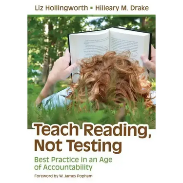 Teach Reading, Not Testing: Best Practice in an Age of Accountability