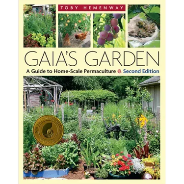Gaia's Garden: A Guide to Home-Scale Permaculture, 2nd Edition