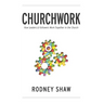 Churchwork: How Leaders & Followers Work Together in the Church