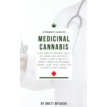 A Modern Look at Medicinal Cannabis: A look inside the medicinal realm of the cannabis plant and how it's helping to battle a long list of ailments ra
