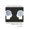 The Myth of Education in America: Students Should Be Taught How to Think, Not What to Think