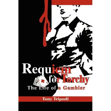 Requiem for Torchy: The Life of a Gambler