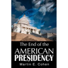 The End of the American Presidency
