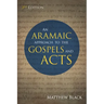 An Aramaic Approach to the Gospels and Acts, 3rd Edition