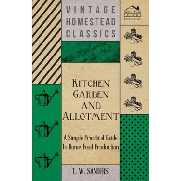 Kitchen Garden and Allotment - A Simple Practical Guide to Home Food Production