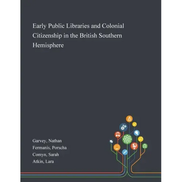 Early Public Libraries and Colonial Citizenship in the British Southern Hemisphere