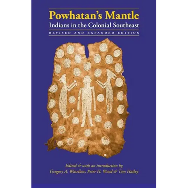 Powhatan's Mantle: Indians in the Colonial Southeast