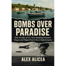 Bombs Over Paradise: How Decades of U.S. Navy Bombing Poisoned Vieques and Shaped Puerto Rico's Fight for Justice (History Of Puerto Rico)
