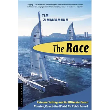 The Race: The First Nonstop, Round-The-World, No-Holds-Barred Sailing Competition