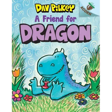 A Friend for Dragon: An Acorn Book (Dragon #1): Volume 1