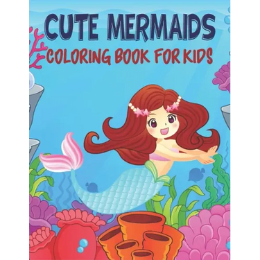 Cute mermaid Coloring Book For Kids: 50 mermaid Coloring Pages