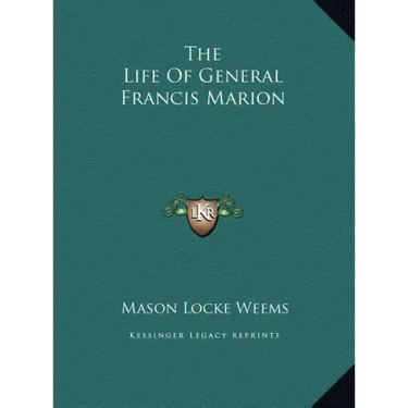 The Life Of General Francis Marion