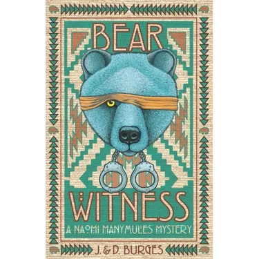 Bear Witness: A Naomi Manymules Mystery Novel from the Edge of the Navajo Nation