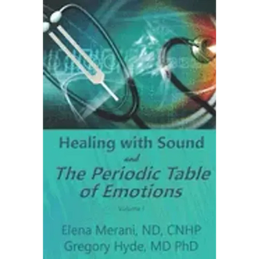 Healing with Sound and The Periodic Table of Emotions