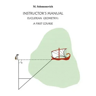 Instructor's Manual to Euclidean Geometry: A First Course
