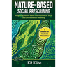 Nature-Based Social Prescribing: Integrating Nature-Based Interventions for Social and Environmental Wellbeing