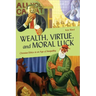 Wealth, Virtue, and Moral Luck: Christian Ethics in an Age of Inequality