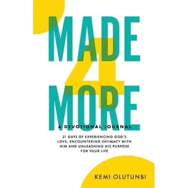 Made4More - A Devotional Journal: 21 Days Of Experiencing God's Love, Encountering Intimacy With Him And Unleashing His Purpose For Your Life