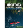 Minnesota Adventure Weekends: Your Guide to the Best Outdoor Getaways