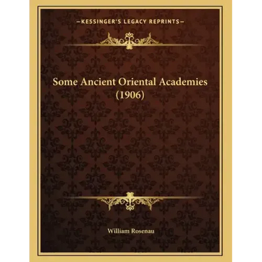 Some Ancient Oriental Academies (1906)