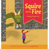 Squire With Fire: A Happy Dragon Tale