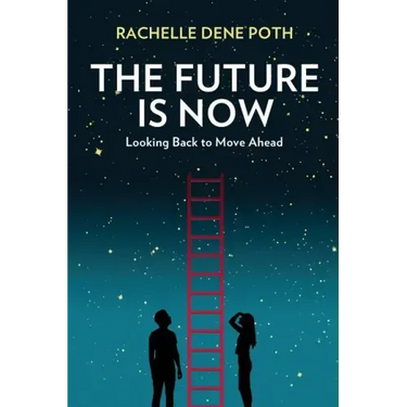 The Future Is Now: Looking Back to Move Ahead