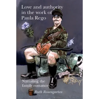Love and authority in the work of Paula Rego: Narrating the family romance