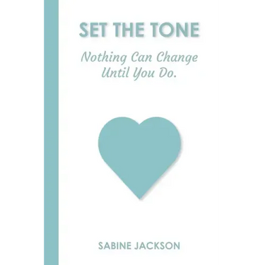 Set the Tone: Nothing Can Change Until You Do