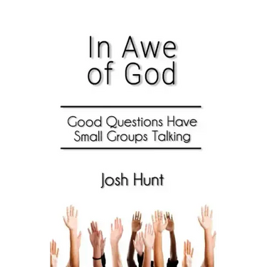 In Awe of God: Good Questions Have Small Groups Talking