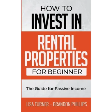 How to Invest in Rental Properties for Beginners: (The Guide for Passive Income)