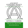 Ancient Alphabet Basics Combination: Levels 1-3 Greek