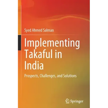 Implementing Takaful in India: Prospects, Challenges, and Solutions