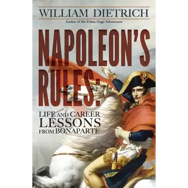 Napoleon's Rules: Life and Career Lessons From Bonaparte
